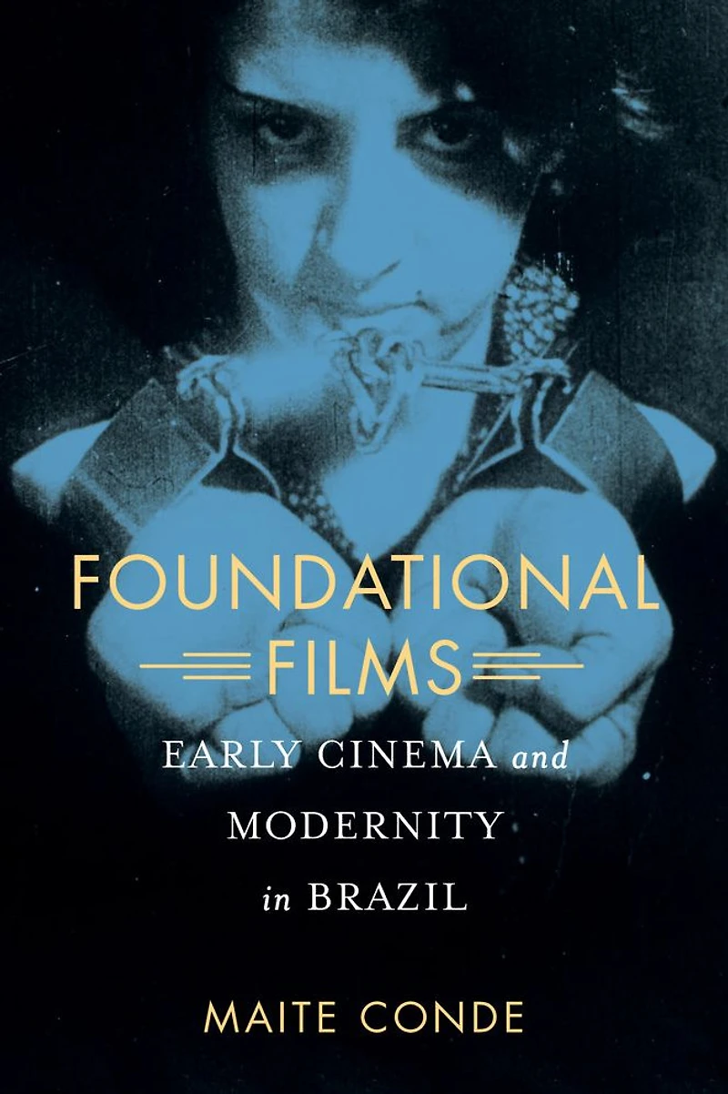 Foundational Films: Early Cinema and Modernity Brazil