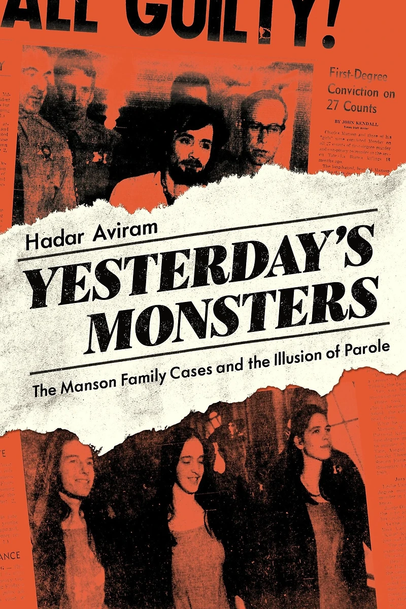 Yesterday's Monsters: the Manson Family Cases and Illusion of Parole