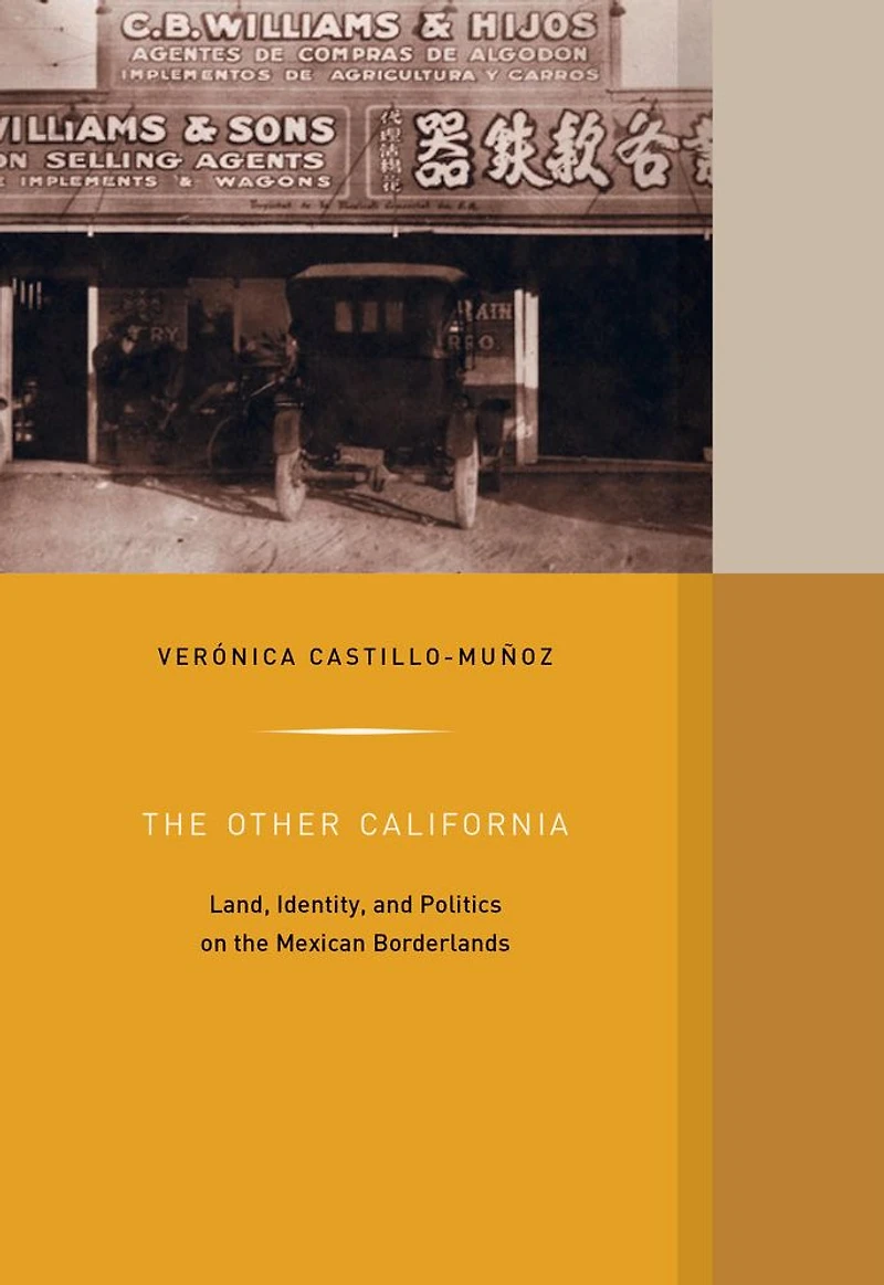the Other California: Land, Identity, and Politics on Mexican Borderlands