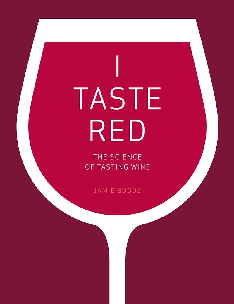I Taste Red: The Science of Tasting Wine