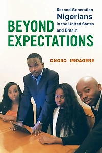 Beyond Expectations: Second-Generation Nigerians the United States and Britain