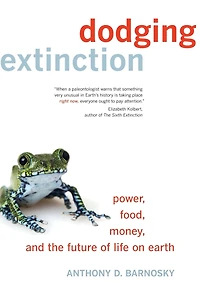 Dodging Extinction: Power, Food, Money, and the Future of Life on Earth