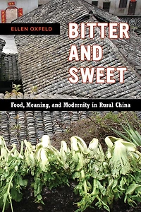 Bitter and Sweet: Food, Meaning, Modernity Rural China