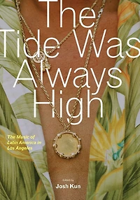 The Tide Was Always High: Music of Latin America Los Angeles