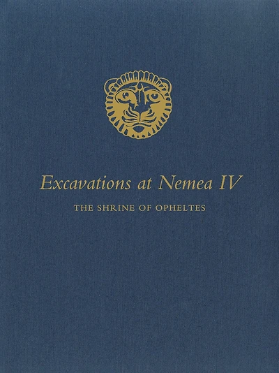 Excavations at Nemea IV: The Shrine of Opheltes