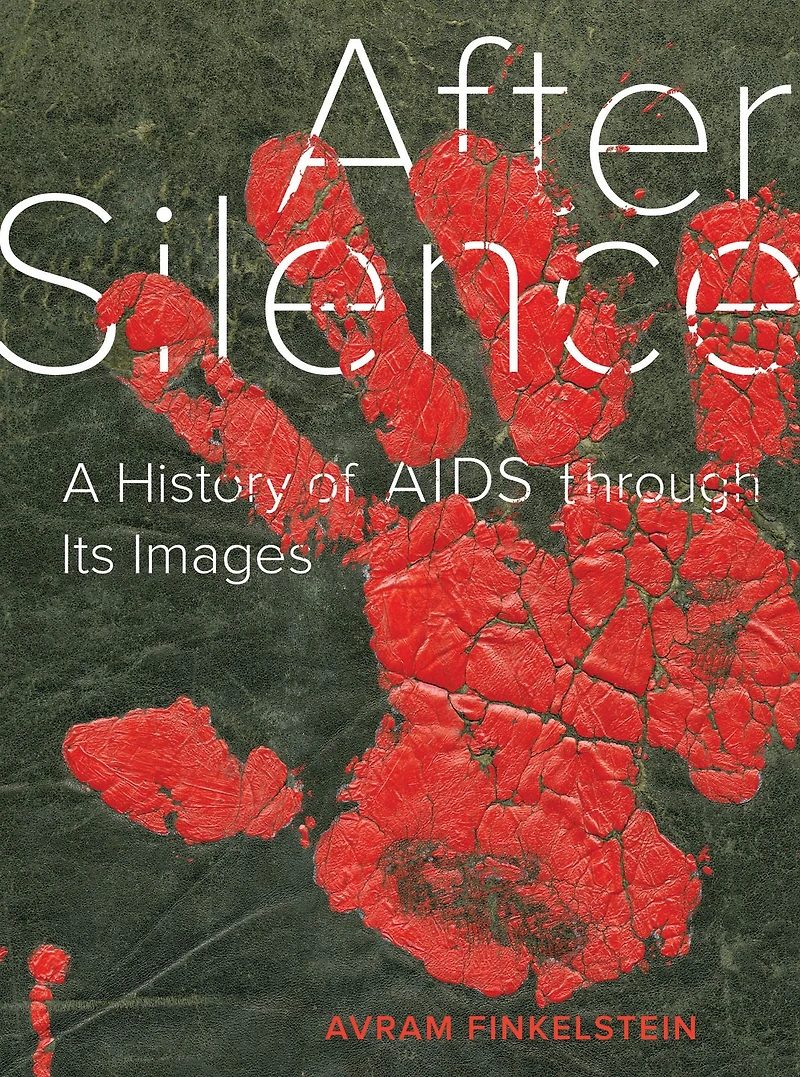 After Silence: A History of AIDS through Its Images