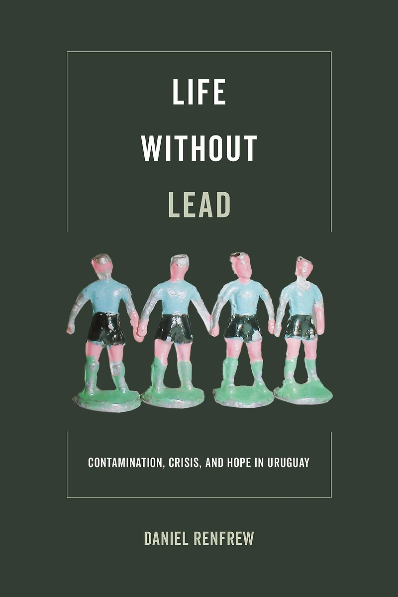 Life without Lead: Contamination, Crisis, and Hope Uruguay