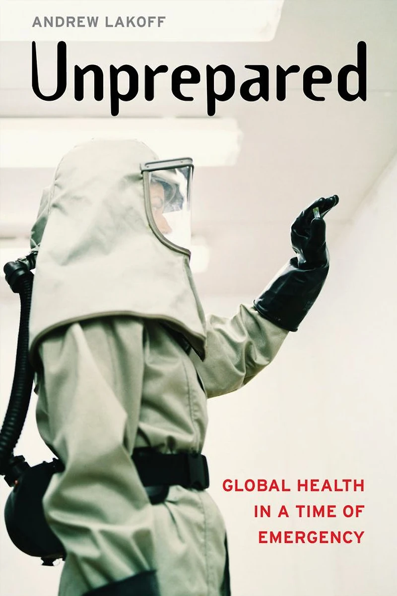 Unprepared: Global Health a Time of Emergency