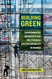 Building Green: Environmental Architects and the Struggle for Sustainability Mumbai
