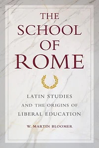 the School of Rome: Latin Studies and Origins Liberal Education