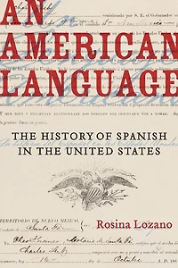 An American Language: the History of Spanish United States