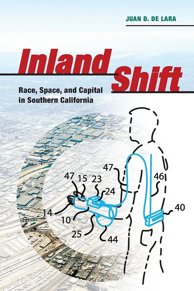 Inland Shift: Race, Space, and Capital Southern California