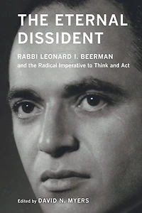 the Eternal Dissident: Rabbi Leonard I. Beerman and Radical Imperative to Think Act