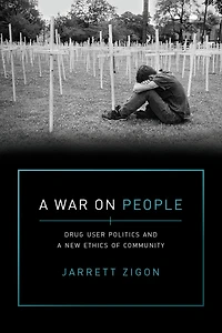 a War on People: Drug User Politics and New Ethics of Community