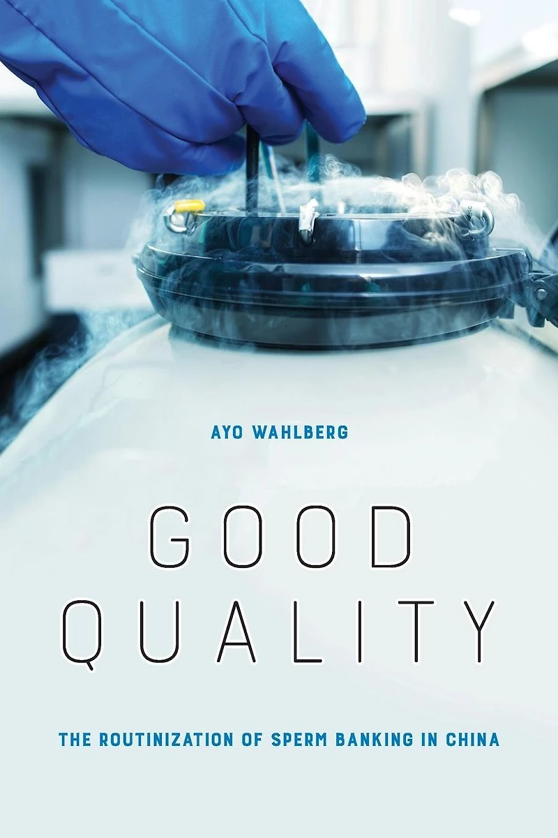 Good Quality: The Routinization of Sperm Banking China