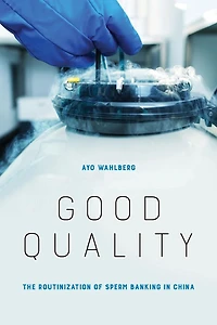 Good Quality: The Routinization of Sperm Banking China
