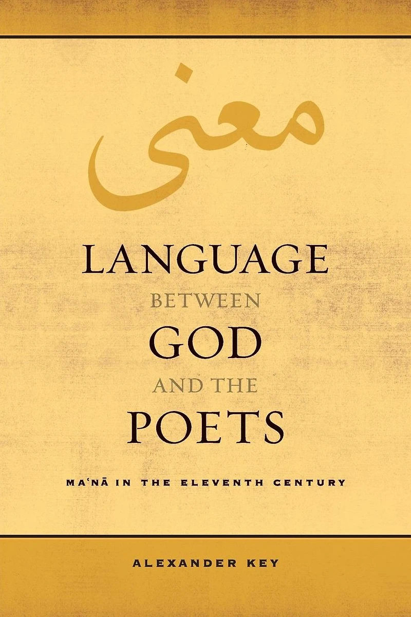Language between God and the Poets: Ma'na Eleventh Century