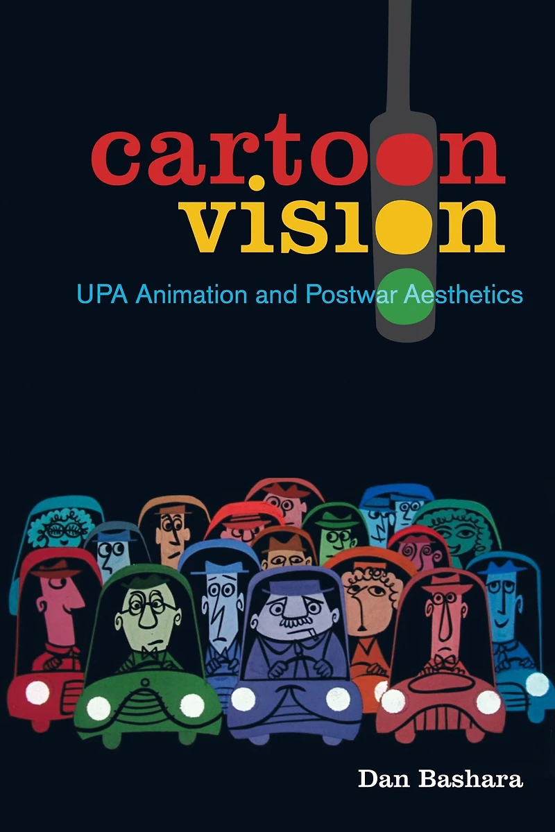 Cartoon Vision: UPA Animation and Postwar Aesthetics
