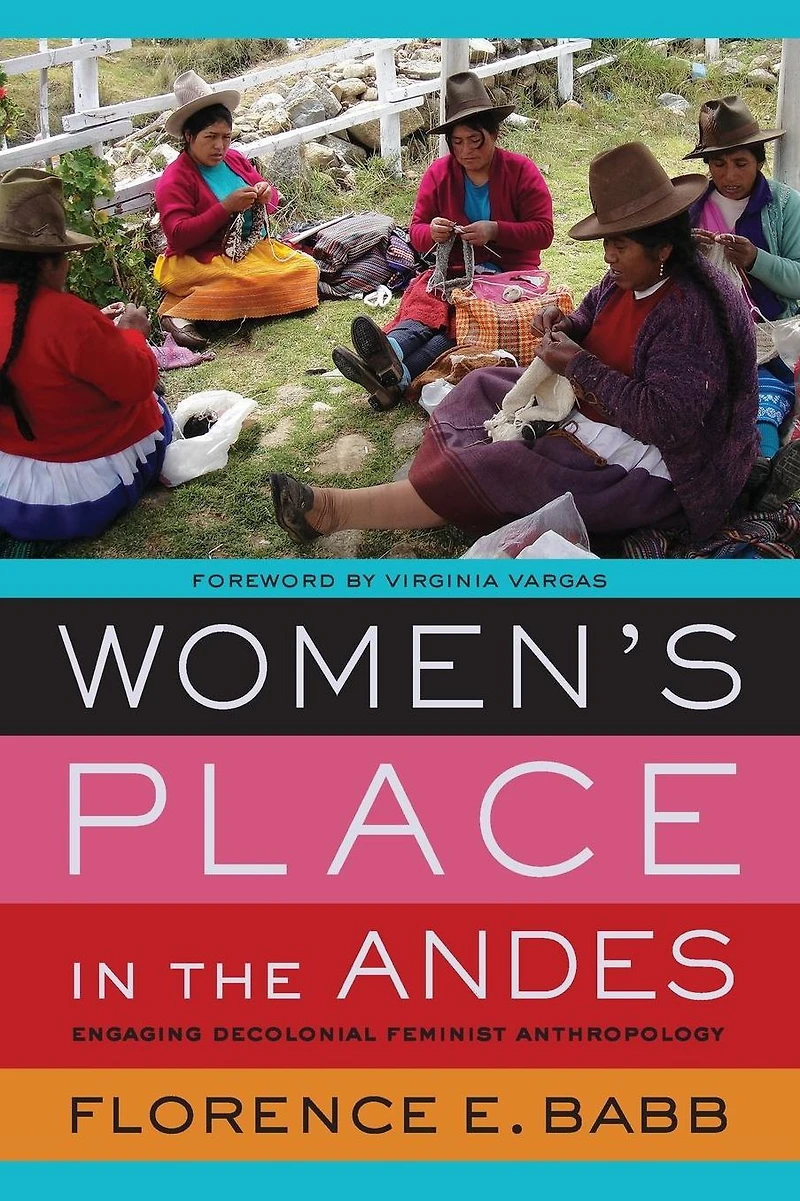 Women's Place the Andes: Engaging Decolonial Feminist Anthropology