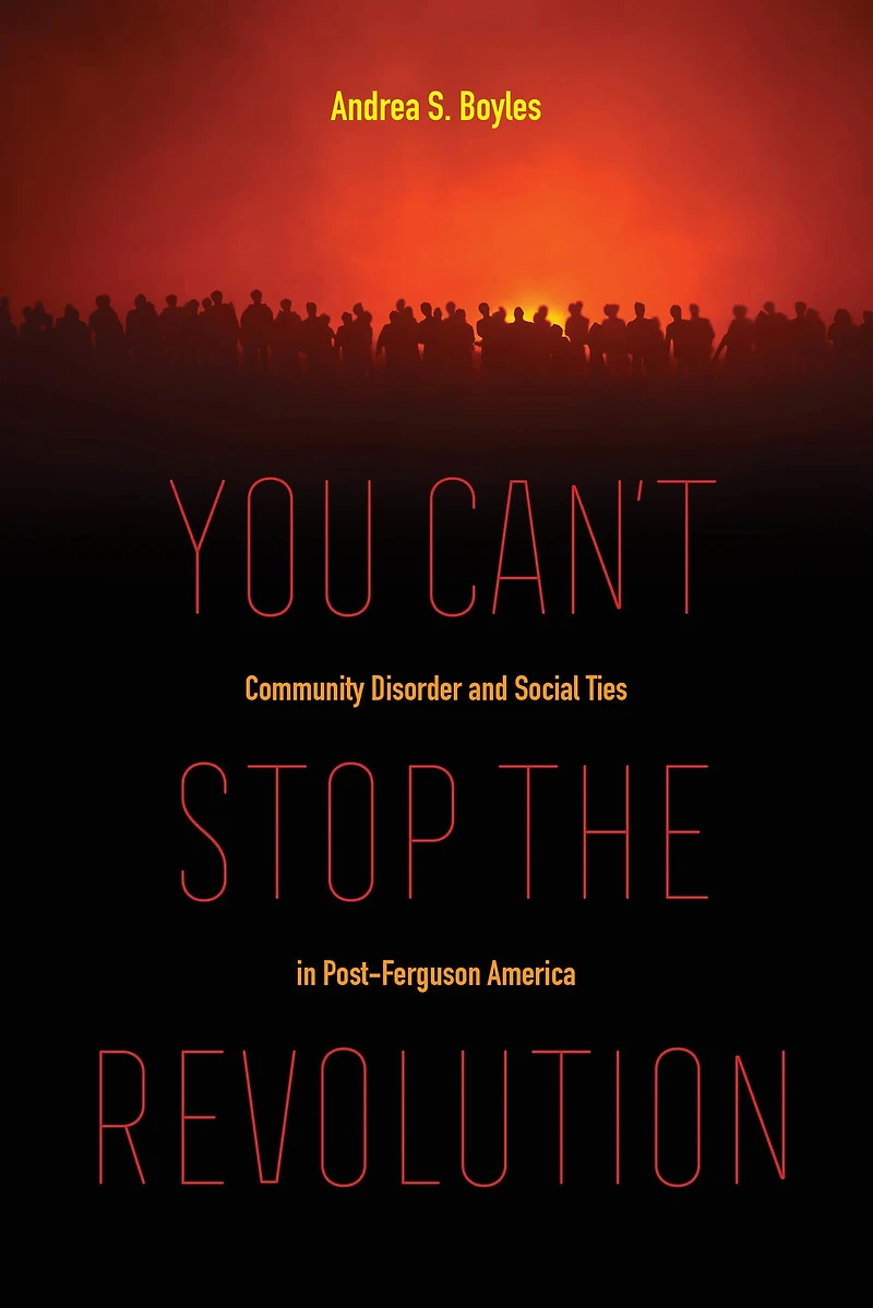 You Can't Stop the Revolution: Community Disorder and Social Ties Post-Ferguson America