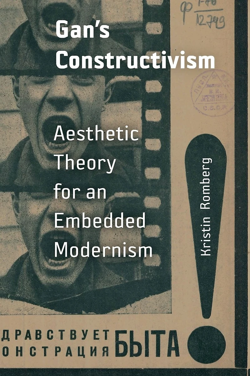 Gan's Constructivism: Aesthetic Theory for an Embedded Modernism