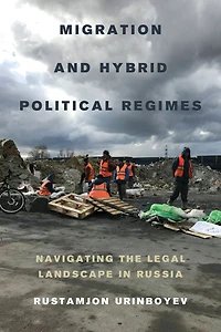 Migration and Hybrid Political Regimes: Navigating the Legal Landscape Russia