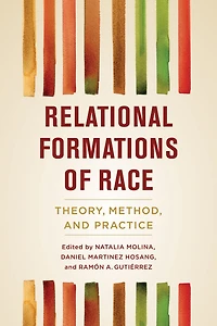 Relational Formations of Race: Theory, Method, and Practice