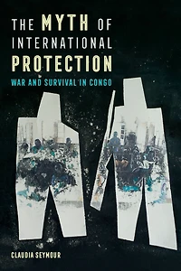 The Myth of International Protection: War and Survival Congo