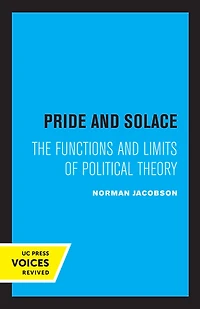 Pride and Solace: The Functions Limits of Political Theory