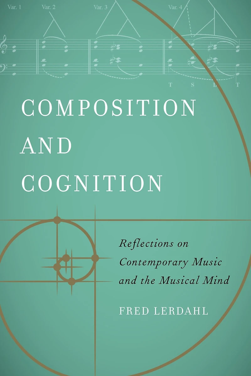 Composition and Cognition: Reflections on Contemporary Music the Musical Mind