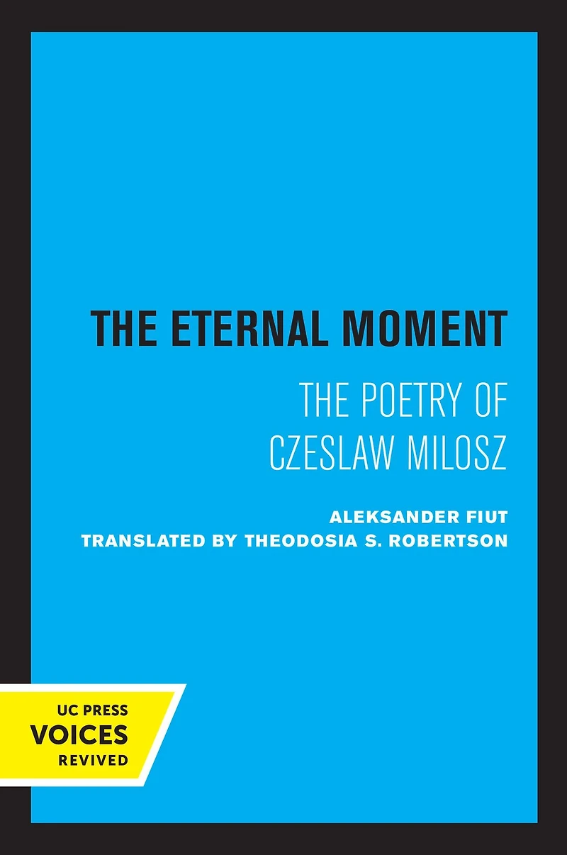 The Eternal Moment: Poetry of Czeslaw Milosz