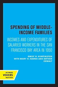 Spending of Middle-Income Families: Incomes and Expenditures Salaried Workers the San Francisco Bay Area 1950