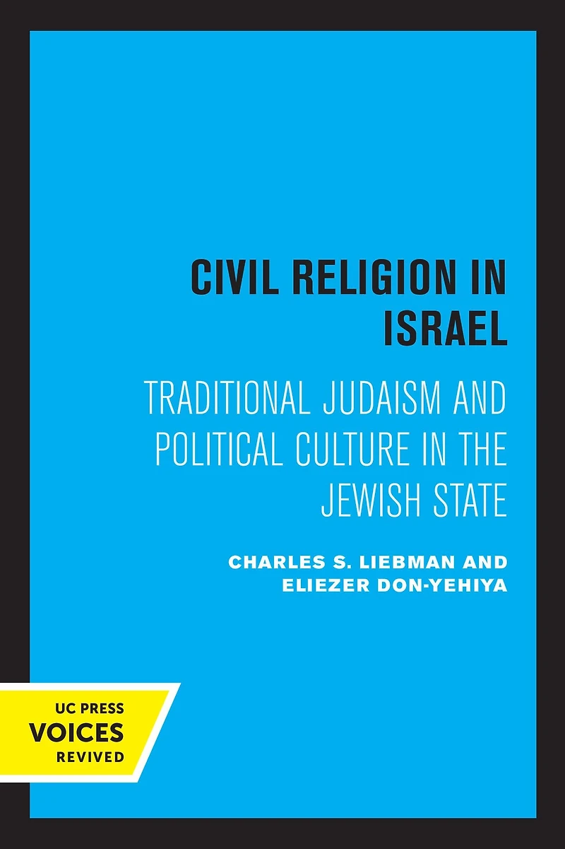Civil Religion Israel: Traditional Judaism and Political Culture the Jewish State