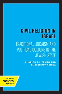 Civil Religion Israel: Traditional Judaism and Political Culture the Jewish State