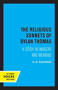 The Religious Sonnets of Dylan Thomas: A Study Imagery and Meaning