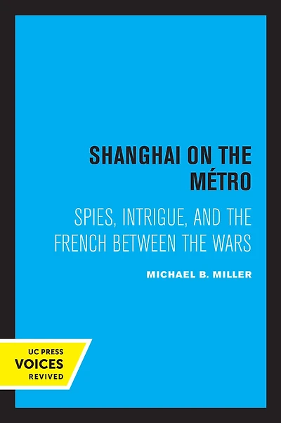 Shanghai on the Metro: Spies, Intrigue, and French Between Wars