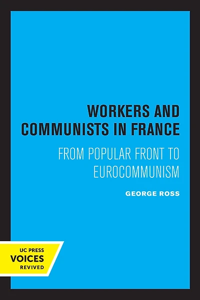 Workers and Communists France: From Popular Front to Eurocommunism