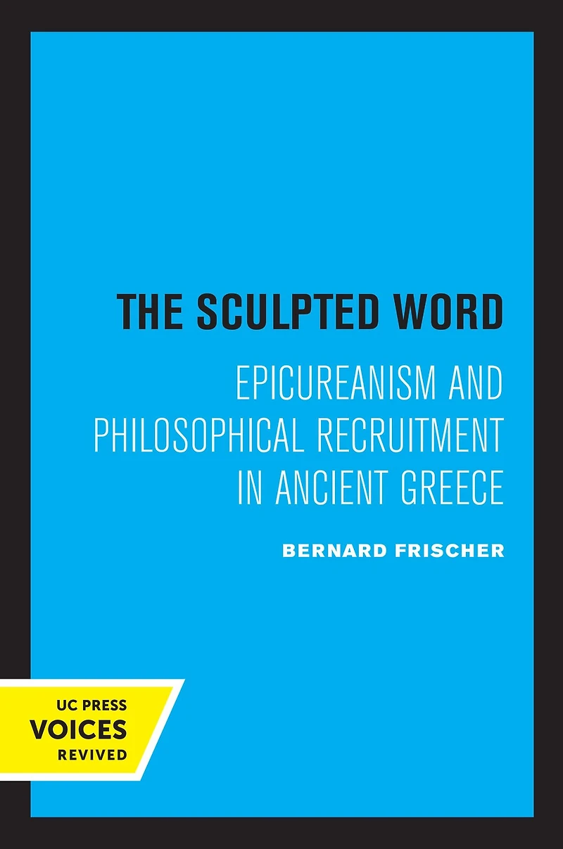 The Sculpted Word: Epicureanism and Philosophical Recruitment Ancient Greece