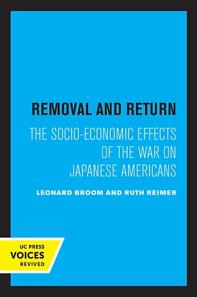Removal and Return: the Socio-Economic Effects of War on Japanese Americans