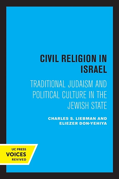 Civil Religion Israel: Traditional Judaism and Political Culture the Jewish State