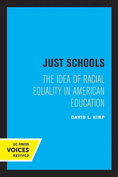 Just Schools: The Idea of Racial Equality American Education