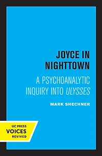 Joyce Nighttown: A Psychoanalytic Inquiry into Ulysses