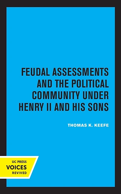 Feudal Assessments and the Political Community under Henry II His Sons