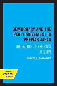 Democracy and the Party Movement Prewar Japan: Failure of First Attempt
