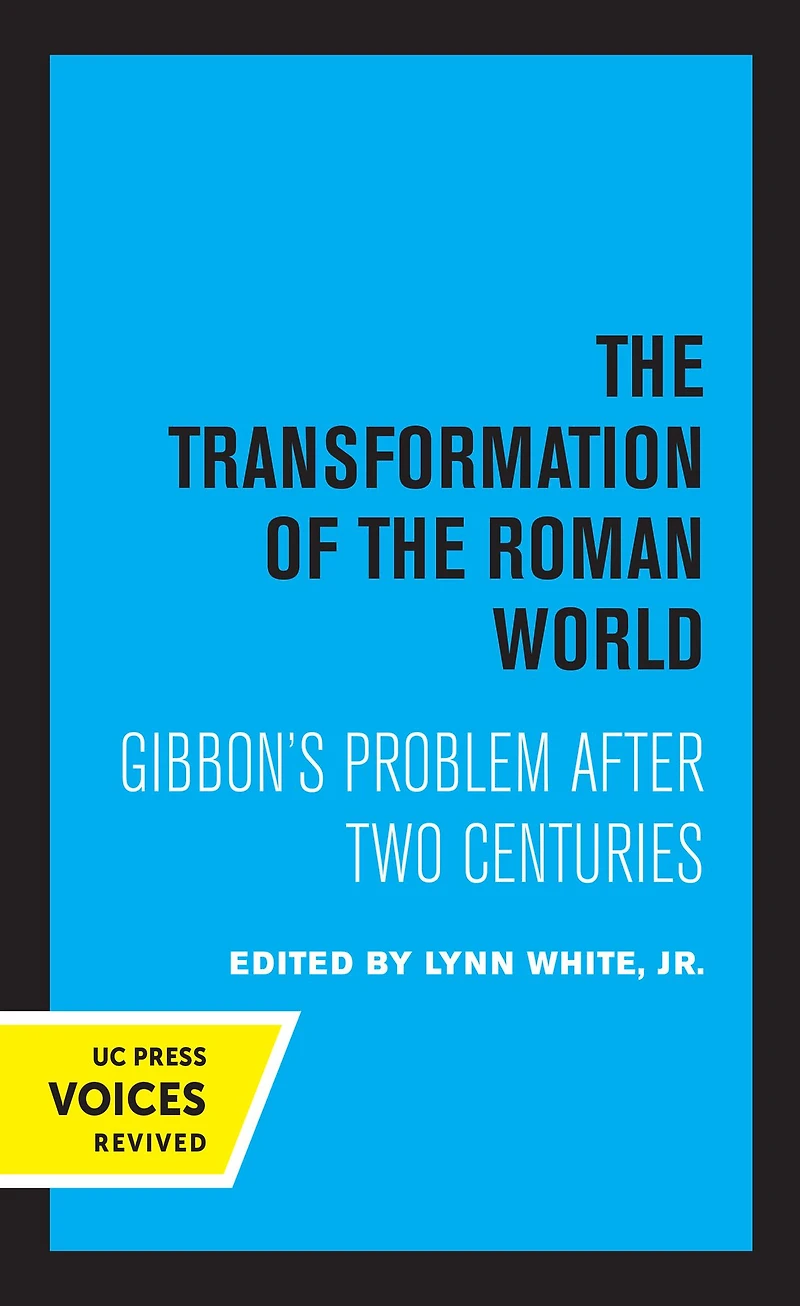 the Transformation of Roman World: Gibbon's Problem after Two Centuries