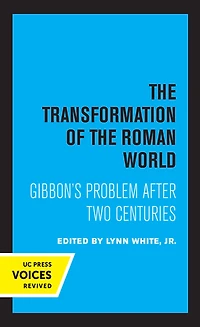 the Transformation of Roman World: Gibbon's Problem after Two Centuries