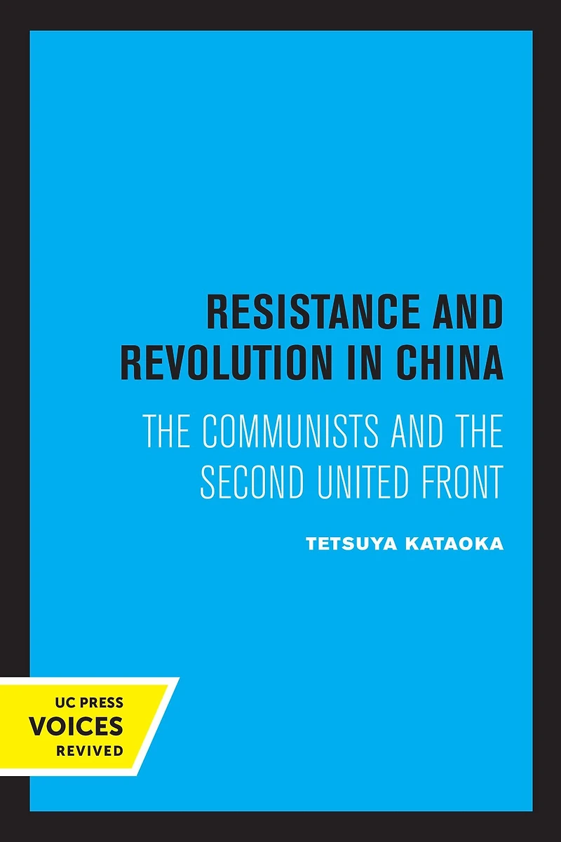 Resistance and Revolution China: the Communists Second United Front