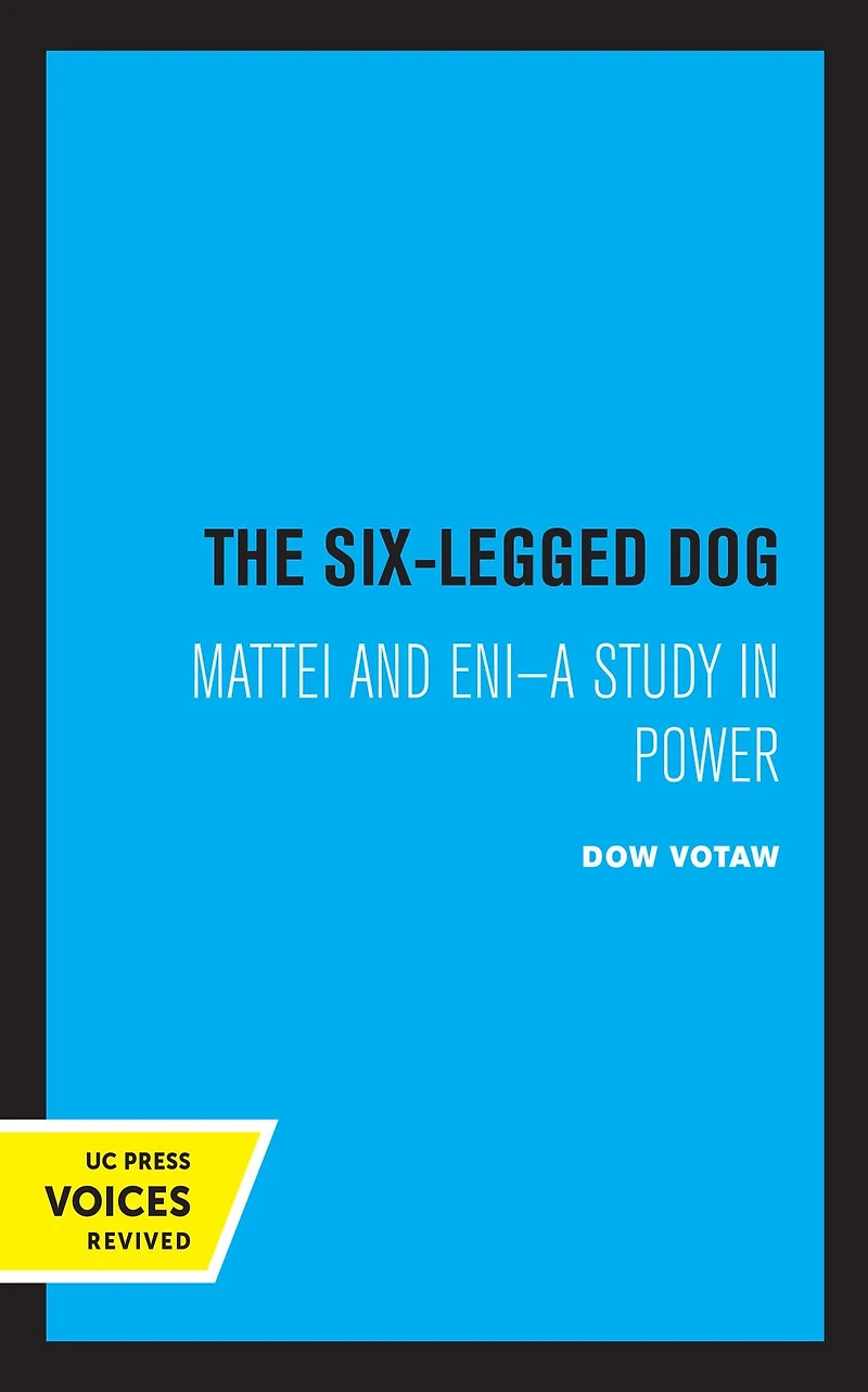 The Six-Legged Dog: Mattei and ENI: A Study Power