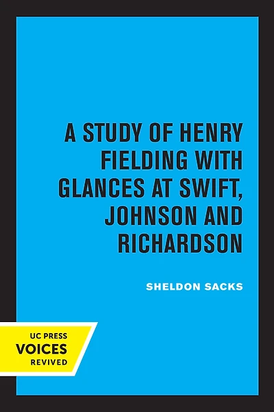 Fiction and the Shape of Belief: A Study Henry Fielding with Glances at Swift, Johnson Richardson