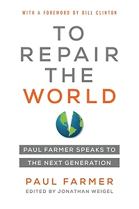to Repair the World: Paul Farmer Speaks Next Generation